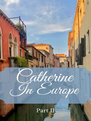 cover image of Catherine In Europe, Part II